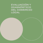 EL DOCUMENTO “DIAGNÓSTICO Y EVALUACIÓN DEL COMERCIO LOCAL” IDENTIFICA LAS NECESIDADES DEL SECTOR EN EL MUNICIPIO