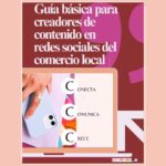 UNA GUÍA BÁSICA CENTRA EL FOCO EN LA CREACIÓN DE CONTENIDO PARA REDE SOCIALES EN EL COMERCIO LOCAL